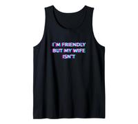I'm Friendly But My Wife Isn'T Funny Husband Humor Dad Joke Camiseta sin Mangas