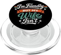 I'm Friendly But My Wife Isn'T Sarcastic Marriage Fun Humor PopSockets PopGrip para MagSafe