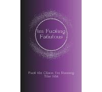Im Fucking Fabulous