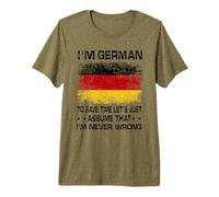 I'm German To Save Time Just Assume I'm Never Wrong Camiseta Premium