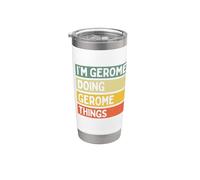 I'm Gerome Doing Gerome Things - Cita personalizada divertida Vaso térmico de acero inoxidable de doble pared