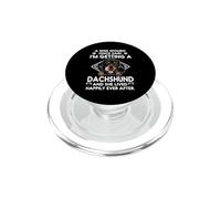 I'm Getting A Dachshund Funny Dog Mom Puppy Lovers PopSockets PopGrip para MagSafe
