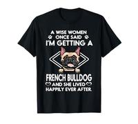 I'm Getting A French Bulldog Funny Dog Mom Puppy Lovers Camiseta