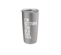 I'm Getting Too Old For This - Funny Retirement & Dad Humor Vaso térmico de acero inoxidable de doble pared