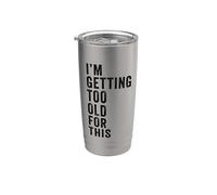 I'm Getting Too Old For This - Funny Retirement & Dad Humor Vaso térmico de acero inoxidable de doble pared