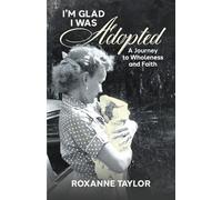 I'm Glad I Was Adopted: A Journey to Wholeness and Faith