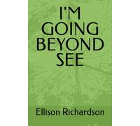 I'M GOING BEYOND SEE