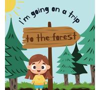 I'm Going On A Trip To The Forest