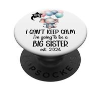 Im Going to Be a Big Sister 2026 Promoted to Sister EST 2026 PopSockets PopGrip Adhesivo
