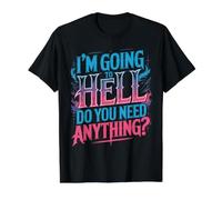I'm Going To Hell Do You Need Anything Sarcasmo Oscuro Camiseta gráfica económica, Hombre, Negro, XL