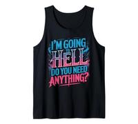 I'm Going To Hell Do You Need Anything Sarcasmo Oscuro Camiseta sin Mangas