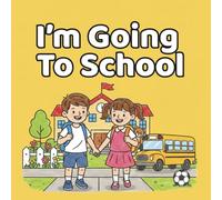 Im going to School: A Bold and Easy Colouring Book for Little Learners