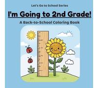 I'm Going to Second Grade!: A Back-to-School Coloring Book (Let's Go to School Series)