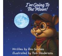 I'M GOING TO THE MOON: Chesster The Chipmunk