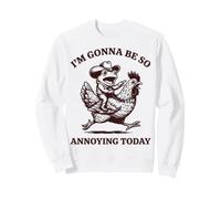 I'm Gonna Be So Annoying Today Sudadera