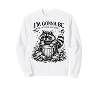 IM Gonna BE The Hole Problem Raccoon Trash Panda Sudadera