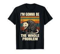 I'm Gonna Be The Whole Problem Camiseta