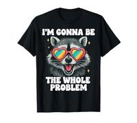 I'm Gonna Be The Whole Problem Camiseta