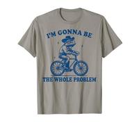 I'm Gonna Be The Whole Problem Camiseta