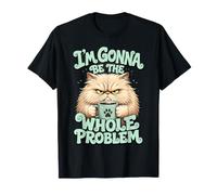 I'm Gonna Be The Whole Problem - Funny Cat Shirt Camiseta
