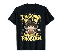 I'm Gonna Be The Whole Problem - Funny Cat Shirt Camiseta