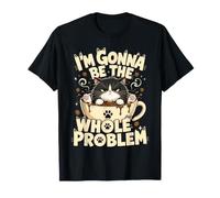 I'm Gonna Be The Whole Problem - Funny Cat Shirt Camiseta