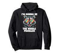 I'm Gonna Be The Whole Problem Sudadera con Capucha