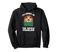I'm Gonna Be The Whole Problem Sudadera con Capucha
