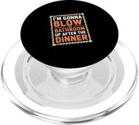 I'm Gonna Blow The Bathroom Up After The Dinner |-- PopSockets PopGrip para MagSafe