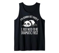I'm Gonna Get Over It I Just Need To Be Dramatic First Camiseta sin Mangas