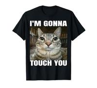 I'm Gonna Touch You Camiseta