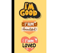 I'M GOOD: CELEBRATE YOUR EVERYDAY VICTORIES. LINED PAPER NOTEBOOK. 120 PAGES, 6X9.