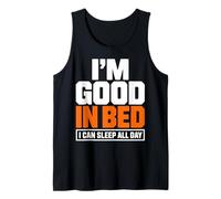 Im Good In Bed I Can Sleep All Day - Cita Divertida y Perezosa Camiseta sin Mangas
