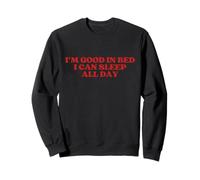 I'm Good In Bed I Can Sleep All Day Y2k Aesthetic Sudadera