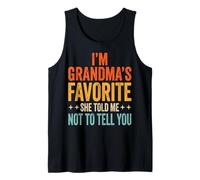 I'm Grandma'S Favorite She Told Me Not To Tell You Camiseta sin Mangas