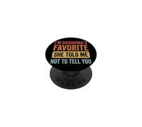 I'm Grandma'S Favorite She Told Me Not To Tell You PopSockets PopGrip Adhesivo