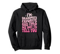 I'm Grandma'S Favorite She Told Me Not To Tell You Sudadera con Capucha