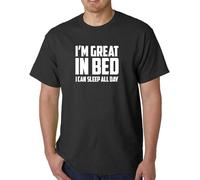 I'm Great in Bed I Can Sleep All Day Christmas t Shirts Mens Funny Humor tee Joke Christmas t Shirts mens2561 T-Shirt Black L