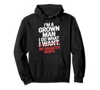 I'm Grown Man I Do What My Daughter Wants Retro Funny Dad Sudadera con Capucha