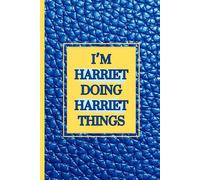 I'm Harriet doing Harriet things notebook: super writing pad for all ages