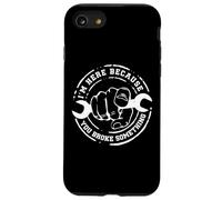 I'm Here Because You Broke Something Work Handyman Mechanic Carcasa para iPhone SE (2020) / 7/8