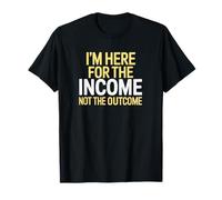I'm Here for The Income Not The Outcome Anti-Work Gift Camiseta
