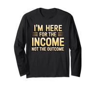 I'm Here for The Income Not The Outcome Employee Worker Gear Manga Larga