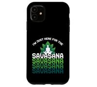 I'm Here For The Savasana, Funny Yoga Quotes Graphic Cool Carcasa para iPhone 11