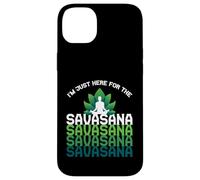 I'm Here For The Savasana, Funny Yoga Quotes Graphic Cool Carcasa para iPhone 14 Plus