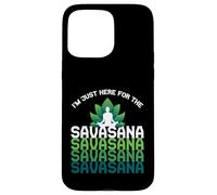 I'm Here For The Savasana, Funny Yoga Quotes Graphic Cool Carcasa para iPhone 15 Pro MAX