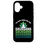 I'm Here For The Savasana, Funny Yoga Quotes Graphic Cool Carcasa para iPhone 16