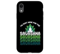 I'm Here For The Savasana, Funny Yoga Quotes Graphic Cool Carcasa para iPhone XR