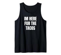I'm Here for The Tacos Funny Taco Lover Humor Design Camiseta sin Mangas