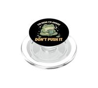 I'm Here I'm Awake Don't Push It PopSockets PopGrip para MagSafe